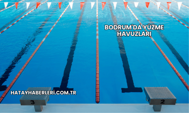 Bodrum'da Yüzme Havuzları