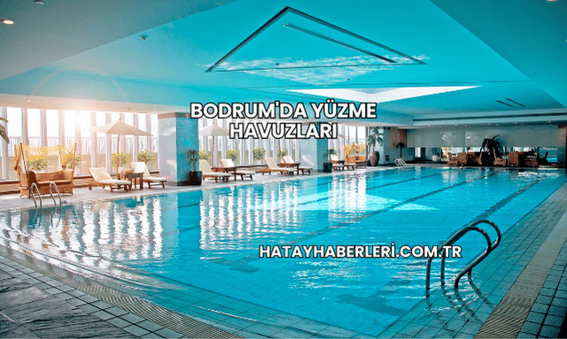 Bodrum'da Yüzme Havuzları