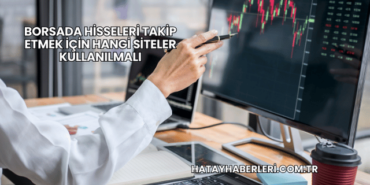 Borsada Hisseleri Takip Etmek İçin Hangi Siteler Kullanılmalı