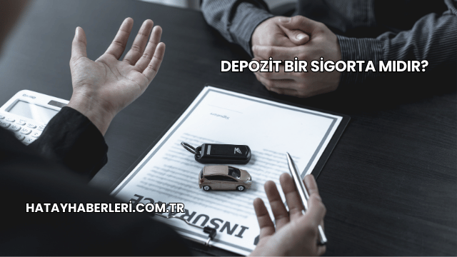 Depozit Bir Sigorta mıdır?