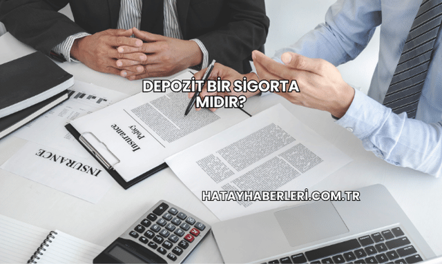 Depozit Bir Sigorta mıdır?
