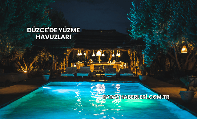 Düzce'de Yüzme Havuzları