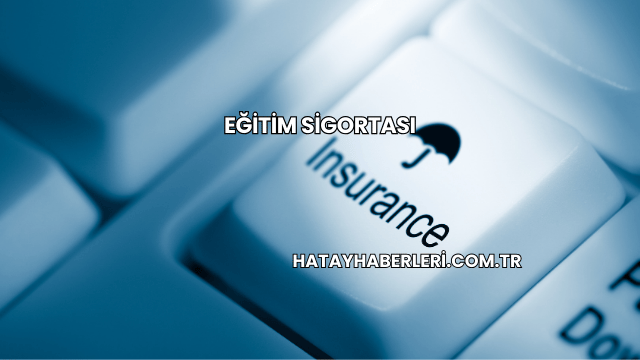 Eğitim Sigortası