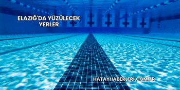 Elazığ'da Yüzülecek Yerler