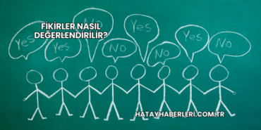 Fikirler Nasıl Değerlendirilir?