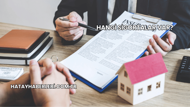 Hangi Sigortalar Var?