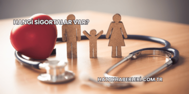 Hangi Sigortalar Var?