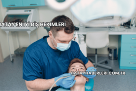 Hatay En İyi Diş Hekimleri