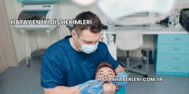 Hatay En İyi Diş Hekimleri