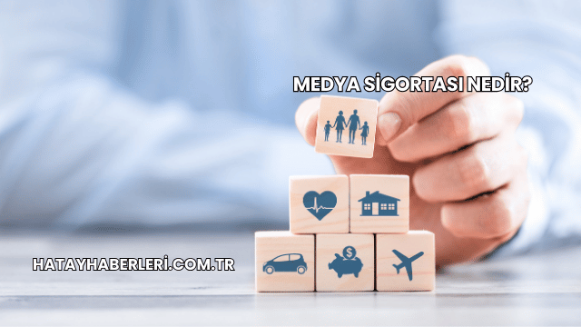 Medya Sigortası Nedir?