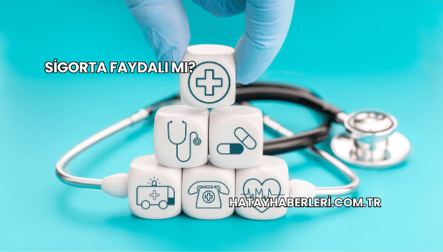Sigorta Faydalı mı?