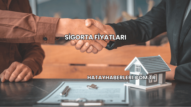 Sigorta Fiyatları