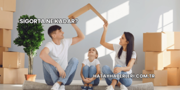 Sigorta Ne Kadar?