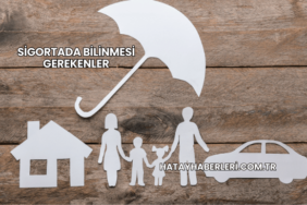 Sigortada Bilinmesi Gerekenler