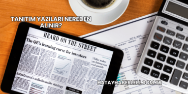 Tanıtım Yazıları Nereden Alınır?