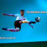 Tekmenin Anlamı Ne?