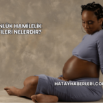 25 Günlük Hamilelik Belirtileri Nelerdir?