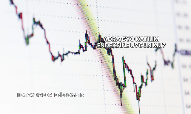 Adra GYO Katılım Endeksine Uygun mu?