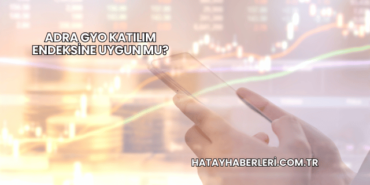 Adra GYO Katılım Endeksine Uygun mu?
