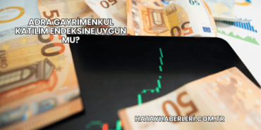 Adra Gayrimenkul Katılım Endeksine Uygun mu?
