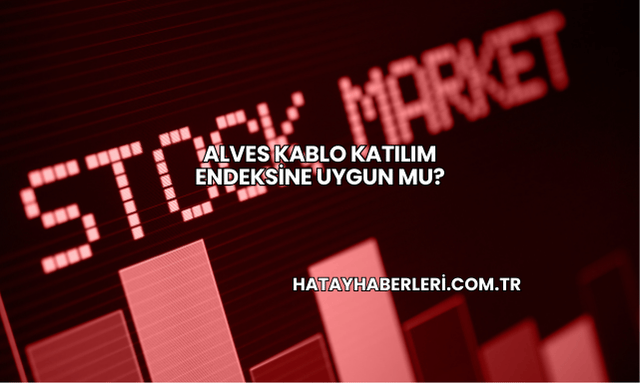 Alves Kablo Katılım Endeksine Uygun mu?