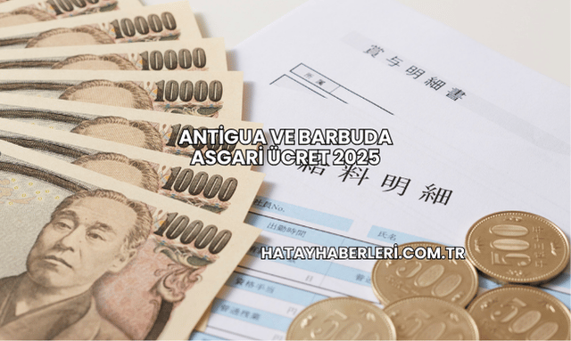 Antigua ve Barbuda Asgari Ücret 2025