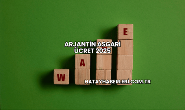 Arjantin Asgari Ücret 2025