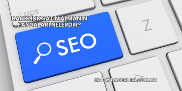 Backlink Satın Almanın Faydaları Nelerdir?