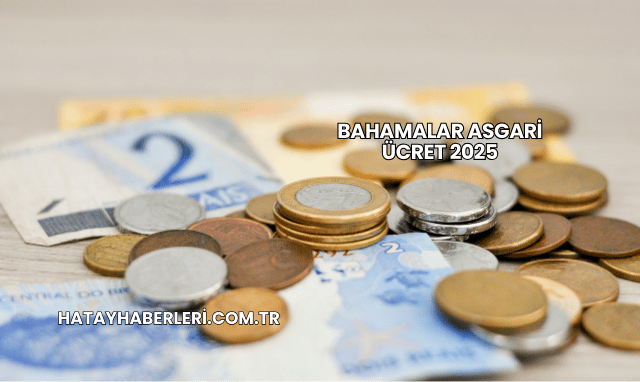 Bahamalar Asgari Ücret 2025