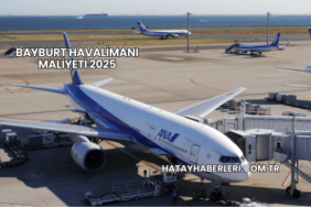 Bayburt Havalimanı Maliyeti 2025