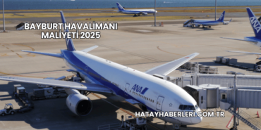 Bayburt Havalimanı Maliyeti 2025