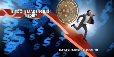 Bitcoin Madenciliği Nedir?