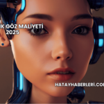 Biyonik Göz Maliyeti 2025