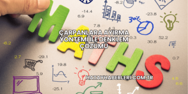 Çarpanlara Ayırma Yöntemi ile Denklem Çözümü