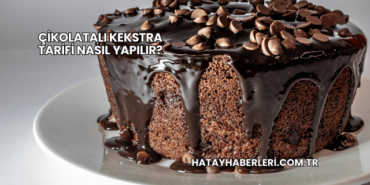 Çikolatalı Kekstra Tarifi Nasıl Yapılır?