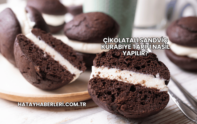 Çikolatalı Sandviç Kurabiye Tarifi Nasıl Yapılır?