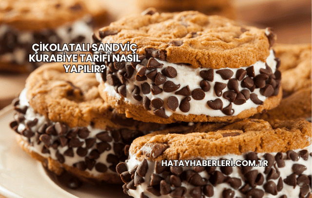 Çikolatalı Sandviç Kurabiye Tarifi Nasıl Yapılır?