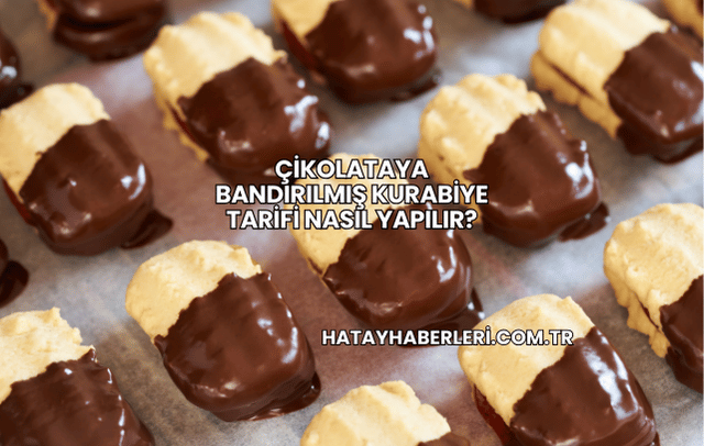 Çikolataya Bandırılmış Kurabiye Tarifi Nasıl Yapılır?