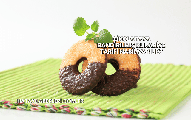 Çikolataya Bandırılmış Kurabiye Tarifi Nasıl Yapılır?