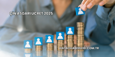Çin Asgari Ücret 2025
