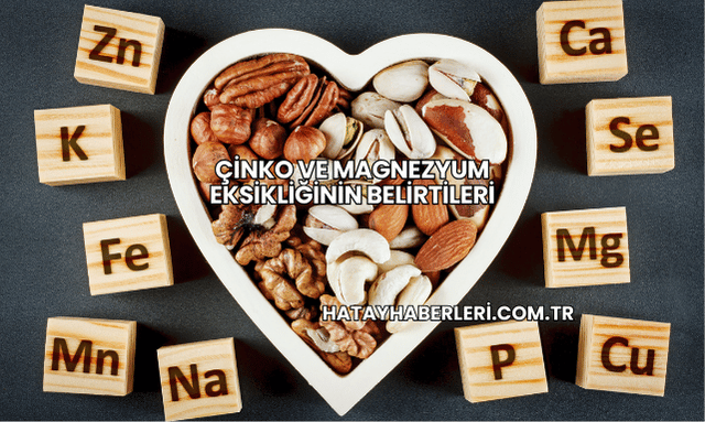 Çinko ve Magnezyum Eksikliğinin Belirtileri