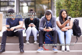 Çocuklarda Dikkat Dağınıklığı Belirtileri