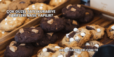Çok Güzel Tatlı Kurabiye Tarifleri Nasıl Yapılır?