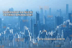 Danimarka’da Nelere Yatırım Yapılmalıdır?