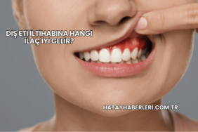 Diş Eti İltihabına Hangi İlaç İyi Gelir?