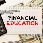 Finansal Okuryazarlık Ne İşe Yarar?