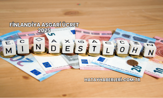 Finlandiya Asgari Ücret 2025