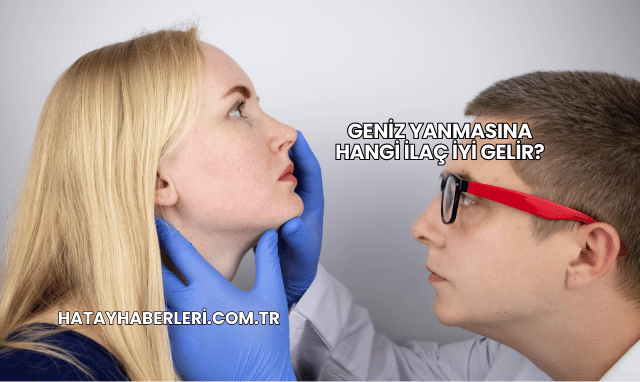 Geniz Yanmasına Hangi İlaç İyi Gelir?