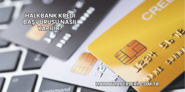 Halkbank Kredi Başvurusu Nasıl Yapılır?