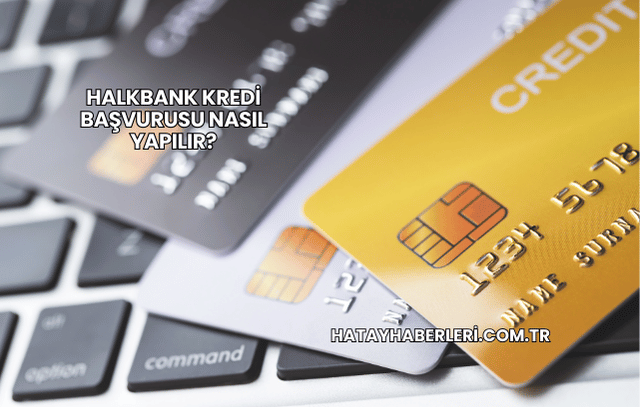 Halkbank Kredi Başvurusu Nasıl Yapılır?